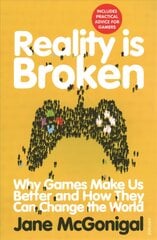 Reality is Broken: Why Games Make Us Better and How They Can Change the World kaina ir informacija | Socialinių mokslų knygos | pigu.lt