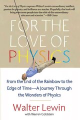 For the Love of Physics: From the End of the Rainbow to the Edge of Time - A Journey Through the Wonders of Physics цена и информация | Книги по экономике | pigu.lt