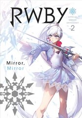 RWBY: Official Manga Anthology, Vol. 2: MIRROR MIRROR цена и информация | Фантастика, фэнтези | pigu.lt