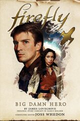 Firefly - Big Damn Hero kaina ir informacija | Fantastinės, mistinės knygos | pigu.lt