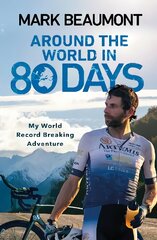 Around the World in 80 Days: My World Record Breaking Adventure цена и информация | Книги о питании и здоровом образе жизни | pigu.lt