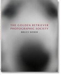 Bruce Weber. The Golden Retriever Photographic Society Multilingual edition kaina ir informacija | Fotografijos knygos | pigu.lt