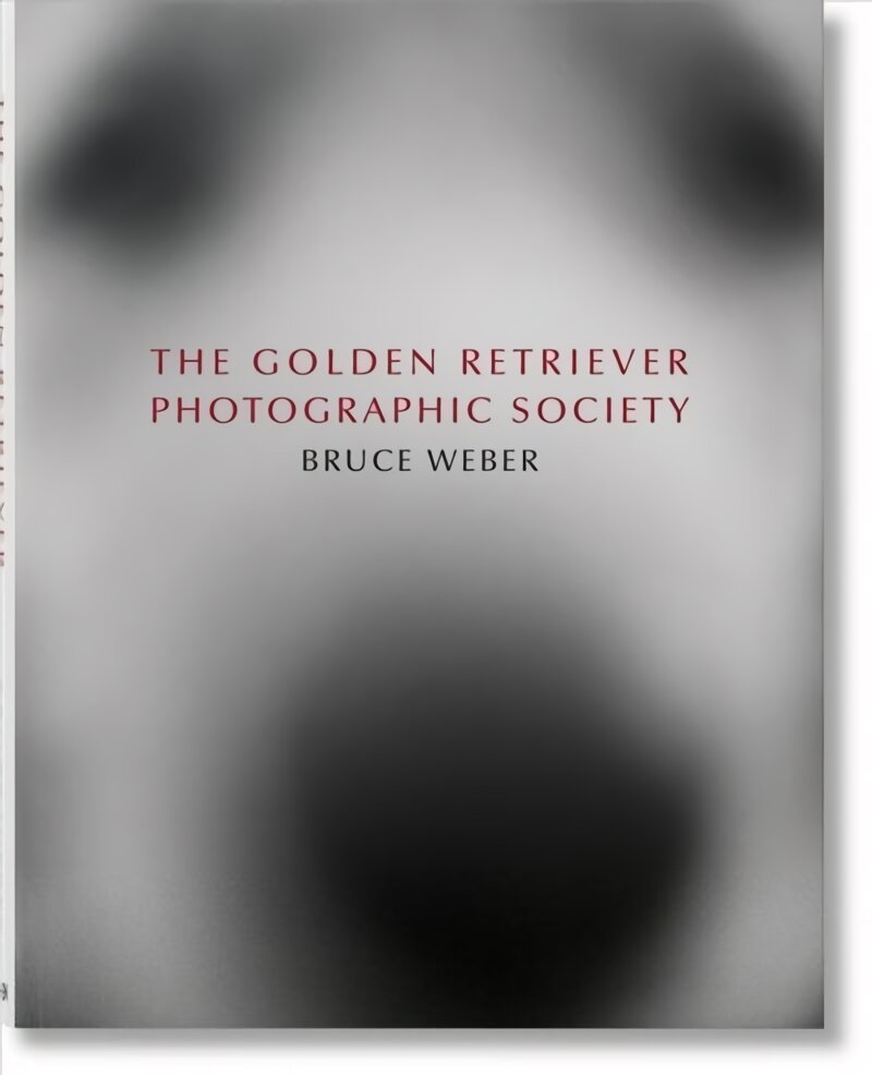 Bruce Weber. The Golden Retriever Photographic Society Multilingual edition цена и информация | Fotografijos knygos | pigu.lt