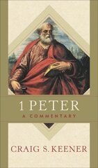 1 Peter - A Commentary: A Commentary kaina ir informacija | Dvasinės knygos | pigu.lt