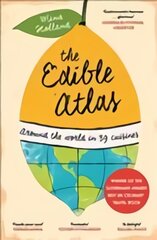 Edible Atlas: Around the World in Thirty-Nine Cuisines Main цена и информация | Книги рецептов | pigu.lt