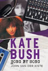 Kate Bush: Song by Song цена и информация | Книги об искусстве | pigu.lt
