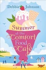 Summer at the Comfort Food Cafe: The 2016 Bestselling Summer Romance Everyone is Falling in Love with! Digital original цена и информация | Фантастика, фэнтези | pigu.lt