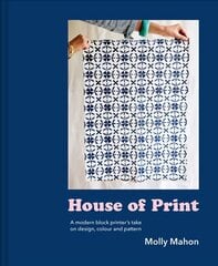 House of Print: A Modern Printer's Take on Design, Colour and Pattern kaina ir informacija | Knygos apie meną | pigu.lt