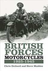 British Forces Motorcycles 1925-1945: 1925-1945 kaina ir informacija | Kelionių vadovai, aprašymai | pigu.lt