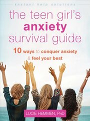 The Teen Girl's Anxiety Survival Guide: Ten Ways to Conquer Anxiety and Feel Your Best цена и информация | Самоучители | pigu.lt