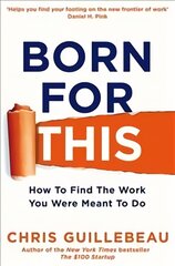 Born For This: How to Find the Work You Were Meant to Do цена и информация | Самоучители | pigu.lt