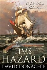 HMS Hazard: A John Pearce Adventure kaina ir informacija | Fantastinės, mistinės knygos | pigu.lt
