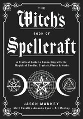 Witch's Book of Spellcraft: A Practical Guide to Connecting with the Magick of Candles, Crystals, Plants & Herbs цена и информация | Самоучители | pigu.lt