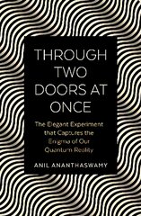 Through Two Doors at Once: The Elegant Experiment that Captures the Enigma of our Quantum Reality цена и информация | Книги по экономике | pigu.lt