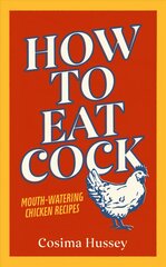 How to Eat Cock kaina ir informacija | Fantastinės, mistinės knygos | pigu.lt