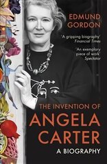 Invention of Angela Carter: A Biography kaina ir informacija | Biografijos, autobiografijos, memuarai | pigu.lt