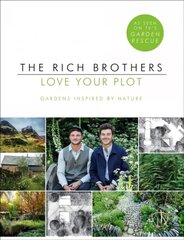 Love Your Plot: Gardens Inspired by Nature: tips and tricks to transform your garden into a perfect paradise цена и информация | Книги о садоводстве | pigu.lt