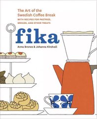 Fika: The Art of The Swedish Coffee Break, with Recipes for Pastries, Breads, and Other Treats [A Baking Book] цена и информация | Книги рецептов | pigu.lt