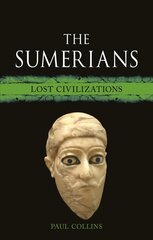 Sumerians: Lost Civilizations kaina ir informacija | Istorinės knygos | pigu.lt