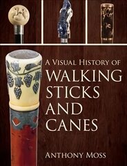 Visual History of Walking Sticks and Canes цена и информация | Книги об искусстве | pigu.lt