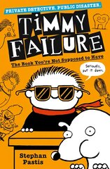 Timmy Failure: The Book You're Not Supposed to Have kaina ir informacija | Knygos paaugliams ir jaunimui | pigu.lt