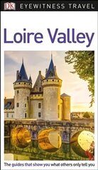 DK Eyewitness Loire Valley 2nd edition цена и информация | Путеводители, путешествия | pigu.lt