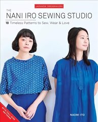 Nani Iro Sewing Studio: 18 Timeless Patterns to Sew, Wear & Love цена и информация | Книги об искусстве | pigu.lt