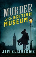 Murder at the British Museum: London's famous museum holds a deadly secret... цена и информация | Fantastinės, mistinės knygos | pigu.lt