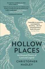 Hollow Places: An Unusual History of Land and Legend kaina ir informacija | Socialinių mokslų knygos | pigu.lt