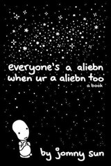 Everyone's a Aliebn When Ur a Aliebn Too: A Book kaina ir informacija | Fantastinės, mistinės knygos | pigu.lt