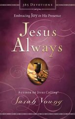 Jesus Always, Padded Hardcover, with Scripture References: Embracing Joy in His Presence (a 365-Day Devotional) kaina ir informacija | Dvasinės knygos | pigu.lt