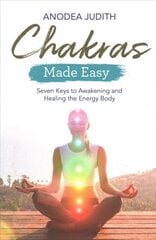 Chakras Made Easy: Seven Keys to Awakening and Healing the Energy Body kaina ir informacija | Saviugdos knygos | pigu.lt