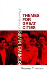 Themes for Great Cities: A New History of Simple Minds цена и информация | Книги об искусстве | pigu.lt