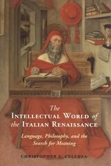 Intellectual World of the Italian Renaissance: Language, Philosophy, and the Search for Meaning kaina ir informacija | Istorinės knygos | pigu.lt