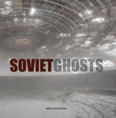 Soviet Ghosts: The Soviet Union Abandoned. A Communist Empire in Decay цена и информация | Книги по фотографии | pigu.lt