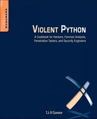 Violent Python: A Cookbook for Hackers, Forensic Analysts, Penetration Testers and Security Engineers цена и информация | Книги по экономике | pigu.lt