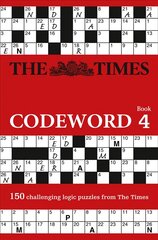 Times Codeword 4: 150 Cracking Logic Puzzles, No. 4, The Times Codeword 4: 150 Cracking Logic Puzzles цена и информация | Книги о питании и здоровом образе жизни | pigu.lt