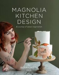 Magnolia Kitchen Design: A Journey of Sweet Inspiration цена и информация | Книги рецептов | pigu.lt