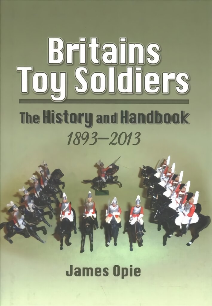 Britain's Toy Soldiers: The History and Handbook 1893-2013: The History and Handbook 1893-2013 kaina ir informacija | Knygos apie meną | pigu.lt