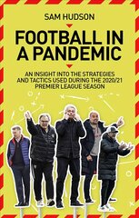 Football in a Pandemic: An Insight into Premier League Tactics and Strategies Utilised During the 2020/21 Season цена и информация | Книги о питании и здоровом образе жизни | pigu.lt