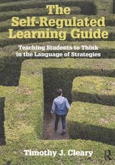 Self-Regulated Learning Guide: Teaching Students to Think in the Language of Strategies kaina ir informacija | Socialinių mokslų knygos | pigu.lt