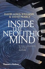 Inside the Neolithic Mind: Consciousness, Cosmos and the Realm of the Gods kaina ir informacija | Istorinės knygos | pigu.lt