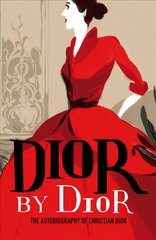 Dior by Dior: The autobiography of Christian Dior Reprint цена и информация | Биографии, автобиогафии, мемуары | pigu.lt