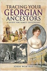 Tracing Your Georgian Ancestors: A Guide for Family and Local Historians kaina ir informacija | Knygos apie sveiką gyvenseną ir mitybą | pigu.lt