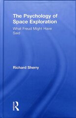 Psychology of Space Exploration: What Freud Might Have Said цена и информация | Книги по социальным наукам | pigu.lt