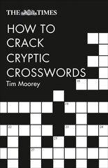 Times How to Crack Cryptic Crosswords 2nd Revised edition цена и информация | Книги о питании и здоровом образе жизни | pigu.lt