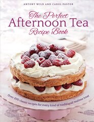 Perfect Afternoon Tea Recipe Book: More than 200 classic recipes for every kind of traditional teatime treat kaina ir informacija | Receptų knygos | pigu.lt