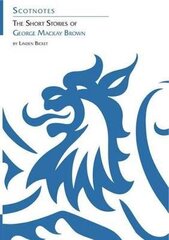 Short Stories of George Mackay Brown: (Scotnotes Study Guides) New ed. цена и информация | Исторические книги | pigu.lt