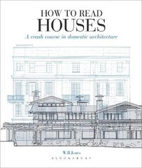 How to Read Houses: A crash course in domestic architecture kaina ir informacija | Knygos apie architektūrą | pigu.lt