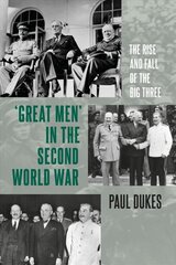 Great Men in the Second World War: The Rise and Fall of the Big Three цена и информация | Исторические книги | pigu.lt
